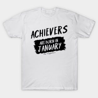 Achievers Are Born In January T-Shirt